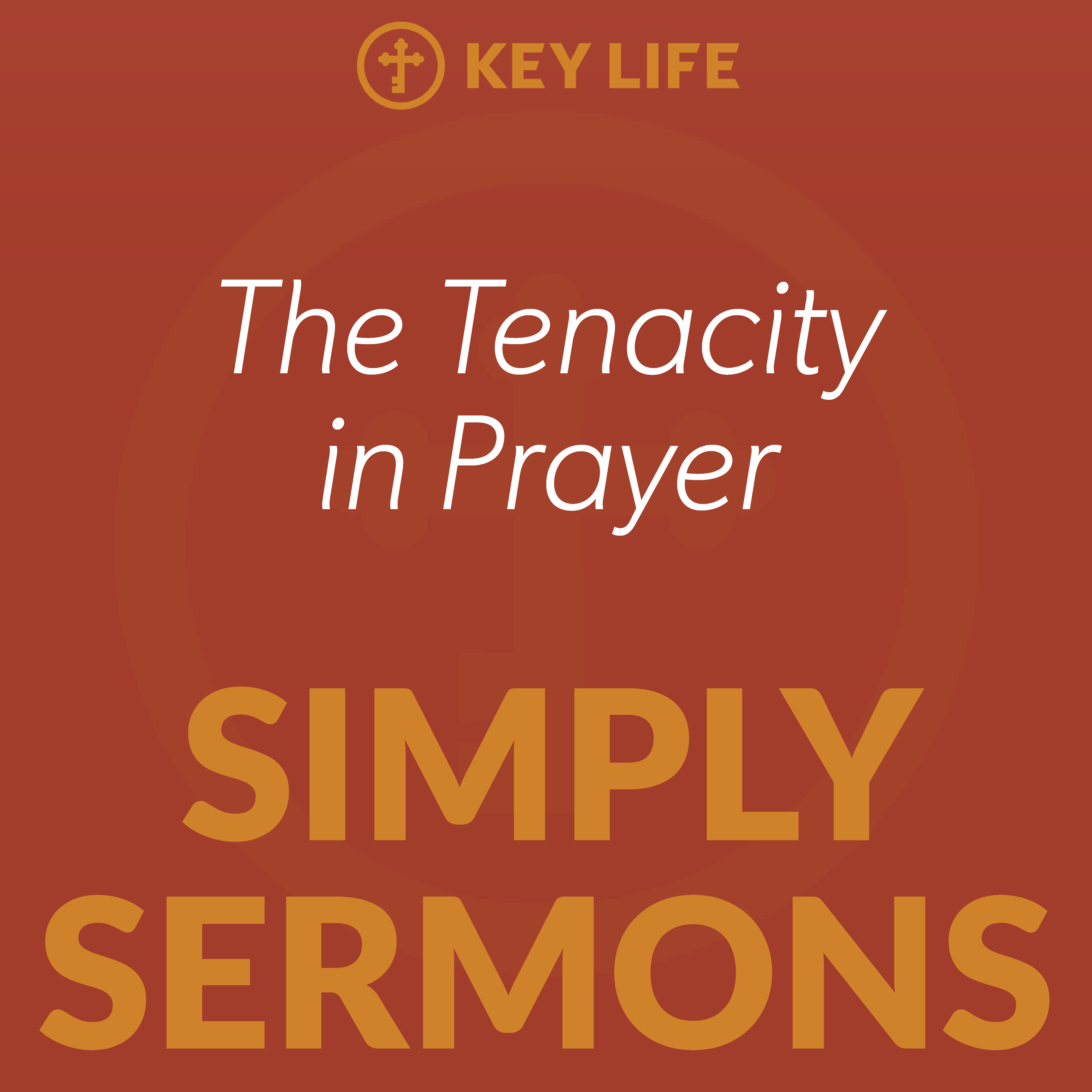Tenacity in Prayer – Steve Brown & Pete Alwinson