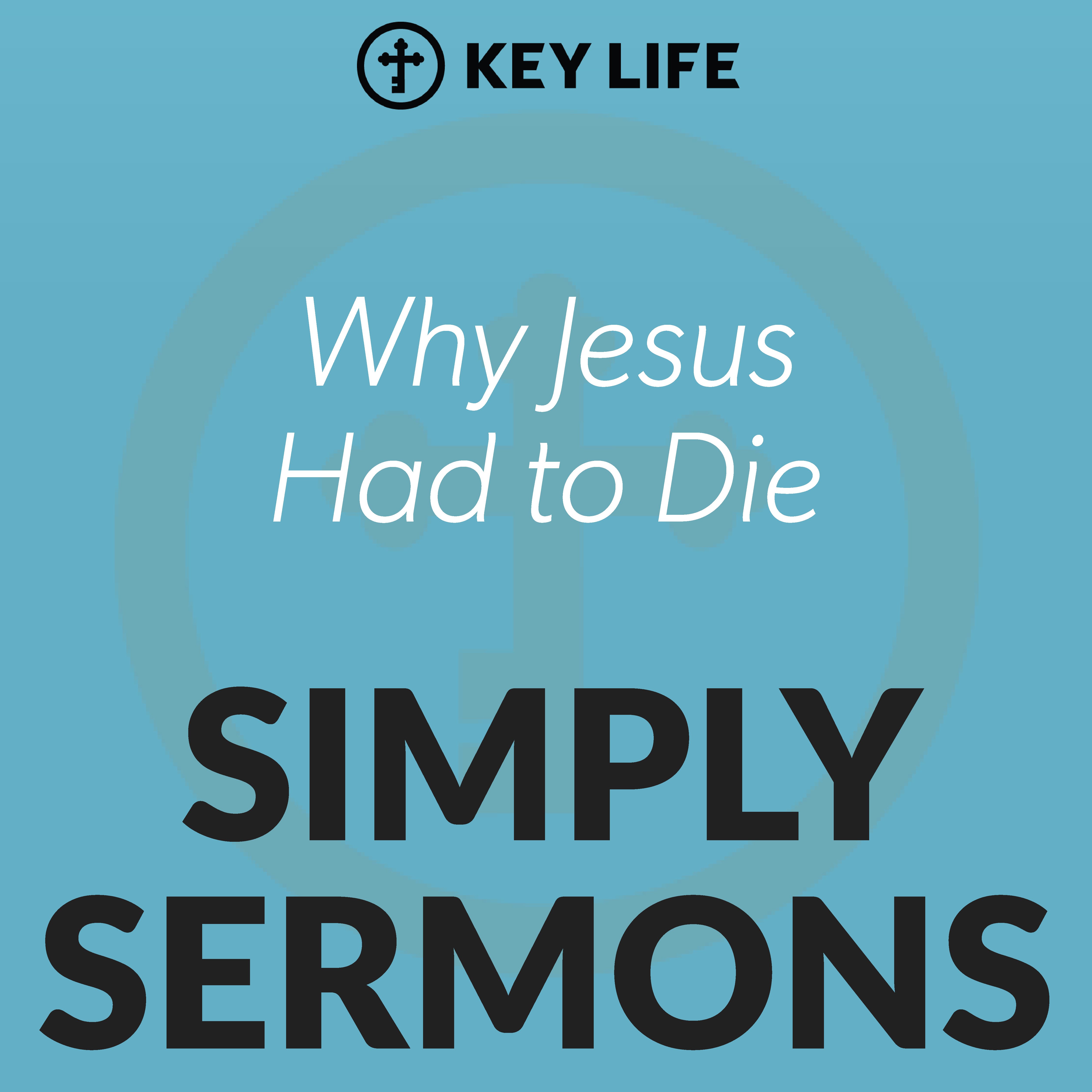 Why Jesus Had to Die – Steve Brown